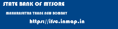 STATE BANK OF MYSORE  MAHARASHTRA THANE NEW BOMBAY   ifsc code